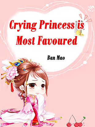 Crying Princess is Most Favoured